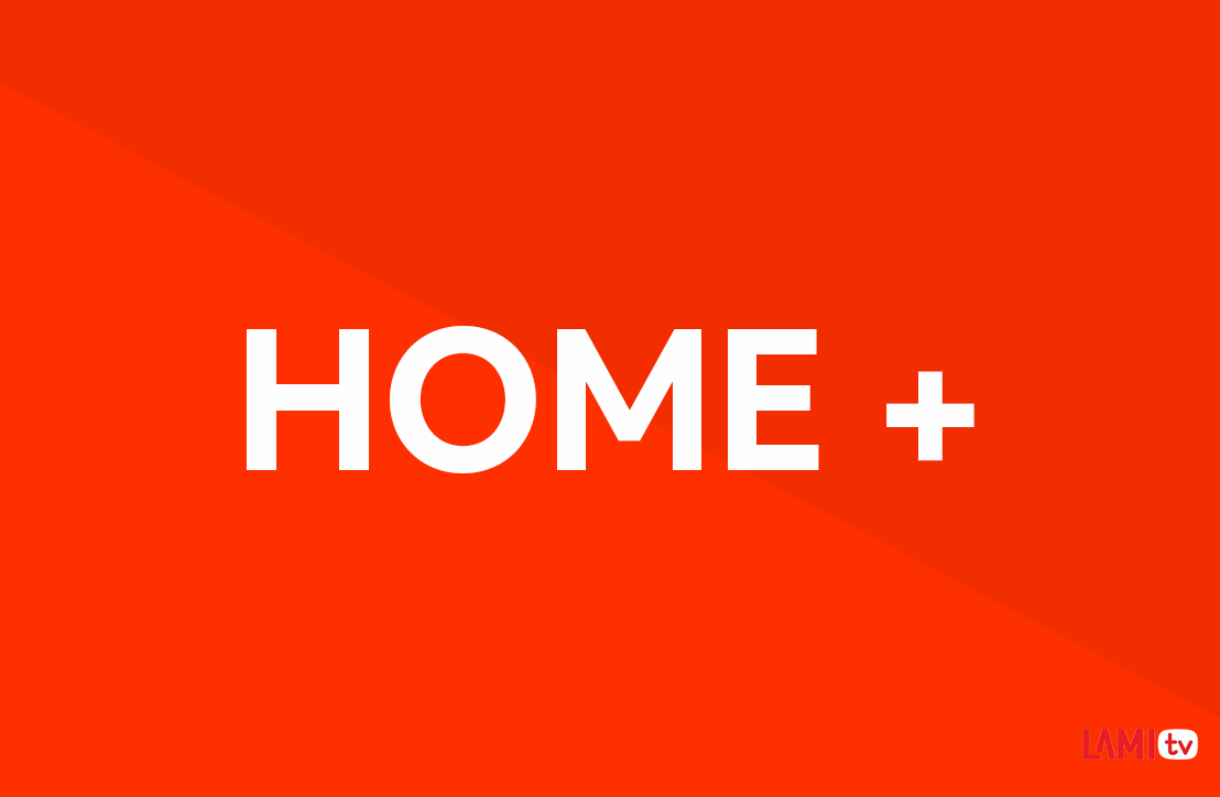 Home +